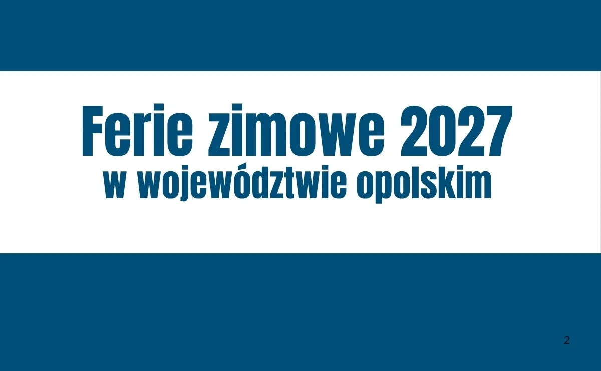 Obraz do artykułu: Ferie zimowe 2027 w województwie opolskim. Uczniowie rozpoczną wolne już w styczniu