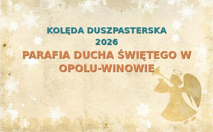 Parafia Ducha Świętego w Opolu-Winowie – harmonogram kolęd (wizyt duszpasterskich) 2016
