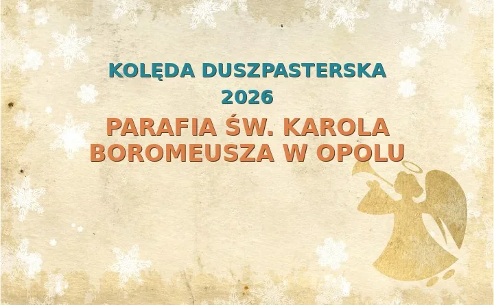 Parafia św. Karola Boromeusza w Opolu – harmonogram kolęd (wizyt duszpasterskich) 2026