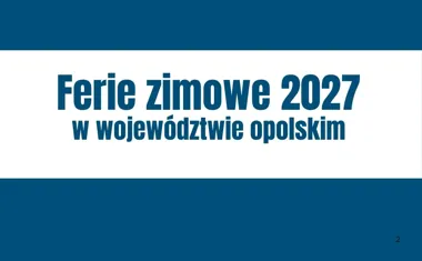 Obraz do artykułu: Ferie zimowe 2027 w województwie opolskim. Uczniowie rozpoczną wolne już w styczniu