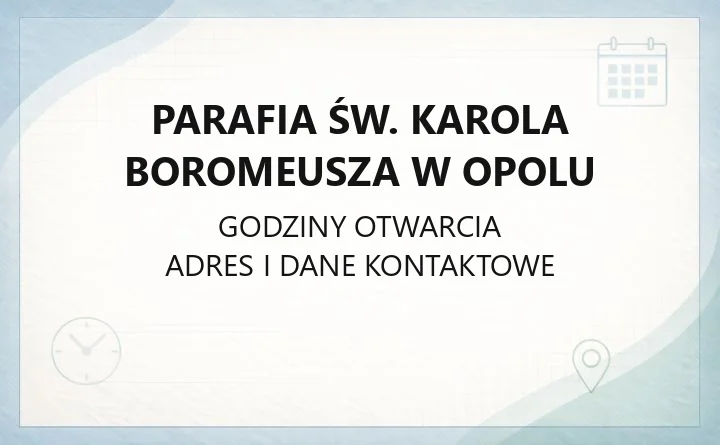 Parafia św. Karola Boromeusza w Opolu - kontakt, kancelaria, sakramenty