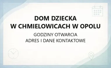 Dom Dziecka w Chmielowicach w Opolu - kontakt, godziny, informacje