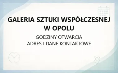 Galeria Sztuki Współczesnej w Opolu - kontakt, godziny, informacje