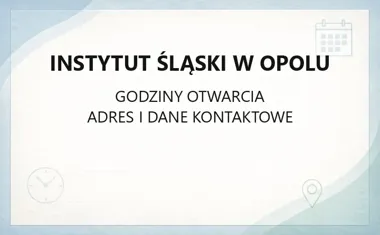 Instytut Śląski w Opolu - kontakt, godziny, informacje