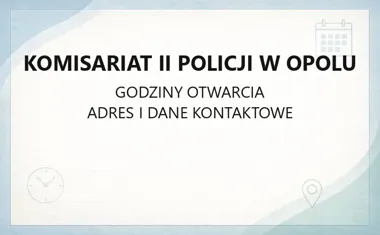 Komisariat II Policji w Opolu - kontakt, godziny, informacje