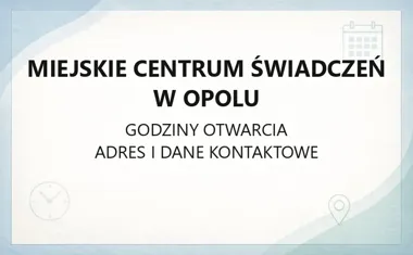 Miejskie Centrum Świadczeń w Opolu - kontakt, godziny, informacje