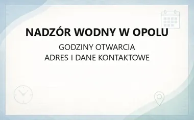 Nadzór Wodny w Opolu - kontakt, godziny, informacje