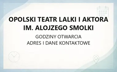 Opolski Teatr Lalki i Aktora im. Alojzego Smolki - kontakt, godziny, informacje