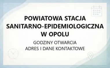Powiatowa Stacja Sanitarno - Epidemiologiczna w Opolu - kontakt, godziny, informacje