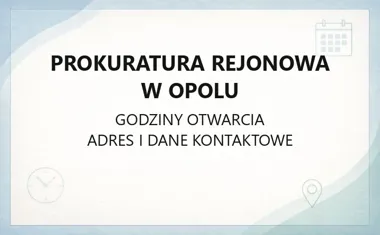 Prokuratura Rejonowa w Opolu - kontakt, godziny, informacje