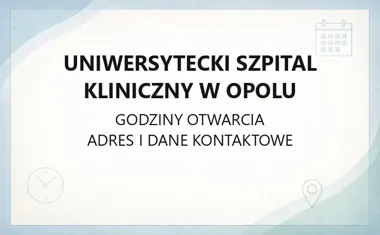 Uniwersytecki Szpital Kliniczny w Opolu - kontakt, godziny, informacje
