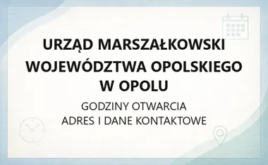 Urząd Marszałkowski Województwa Opolskiego w Opolu - kontakt, godziny, informacje