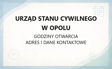 Urząd Stanu Cywilnego w Opolu - kontakt, godziny, informacje