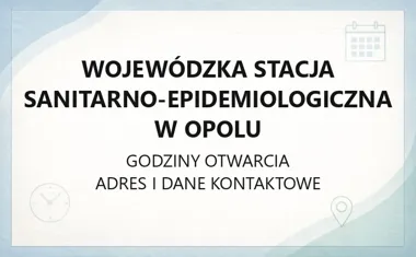 Wojewódzka Stacja Sanitarno‑Epidemiologiczna w Opolu - kontakt, godziny, informacje