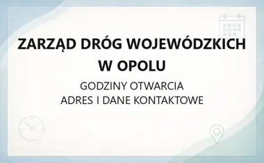 Zarząd Dróg Wojewódzkich w Opolu - kontakt, godziny, informacje