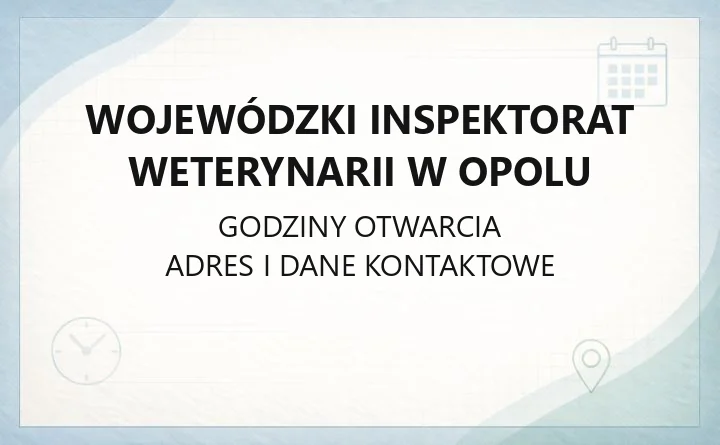 Wojewódzki Inspektorat Weterynarii w Opolu - kontakt, godziny, informacje
