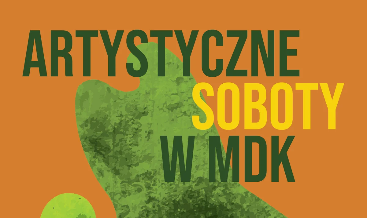 Grafika promocyjna wydarzenia Artystyczne soboty w MDK