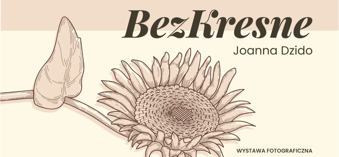 Grafika promocyjna wydarzenia „BezKresne” – wystawa fotografii Joanny Dzido