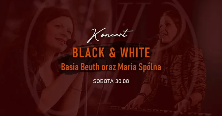 Obrazek przedstawia grafikę promocyjną wydarzenia Koncert „Black & White” w Hedonii — Maria Spólna i Basia Beuth
