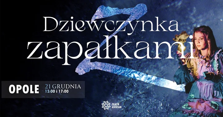 Grafika promocyjna wydarzenia Dziewczynka z zapałkami — spektakl Teatru Avatar w Opolu