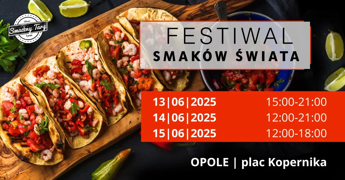 Grafika promocyjna wydarzenia Kulinarny Festiwal Smaków z Całego Świata w Opolu