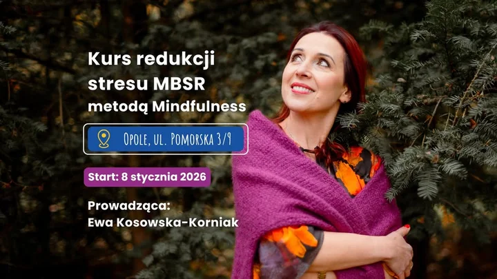 Grafika promocyjna wydarzenia Kurs redukcji stresu MBSR (metoda Mindfulness) — Opole, 6. edycja