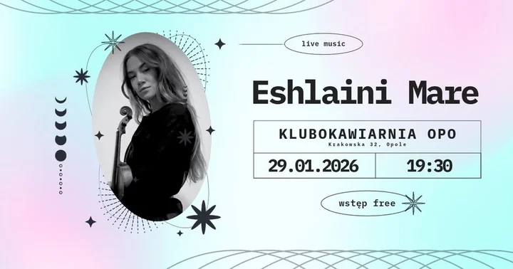 Grafika promocyjna wydarzenia SCENA OPO - Eshlaini Mare (koncert w Opolu)