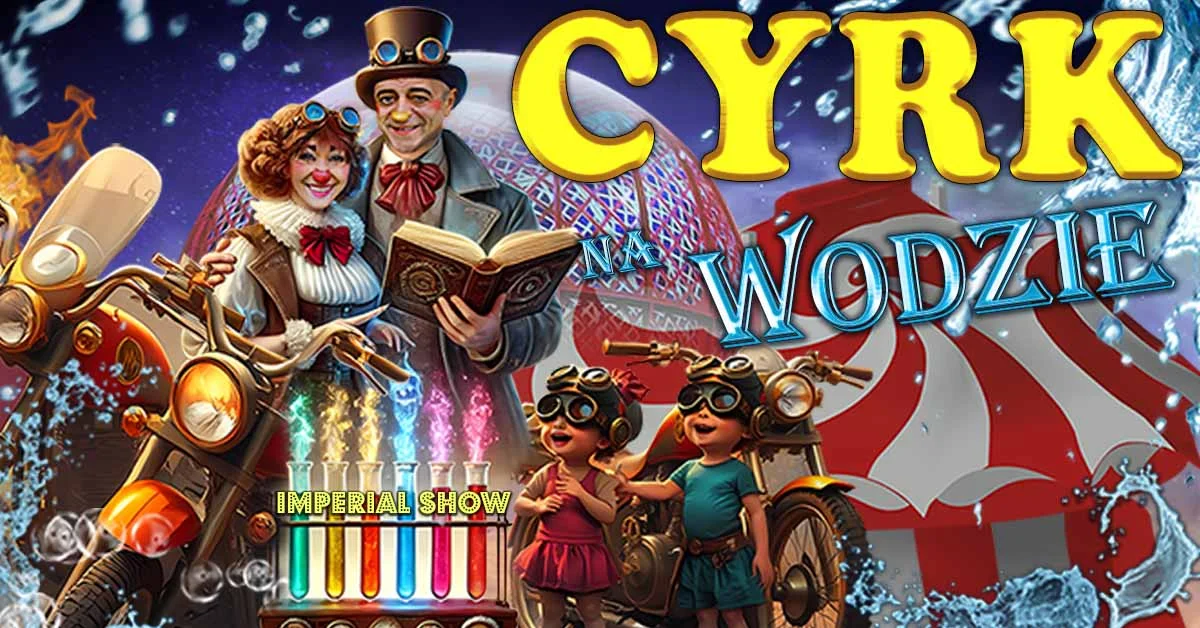 Grafika promocyjna wydarzenia Spektakl Imperial Show – widowisko cyrkowe z efektami wodnymi w Opolu