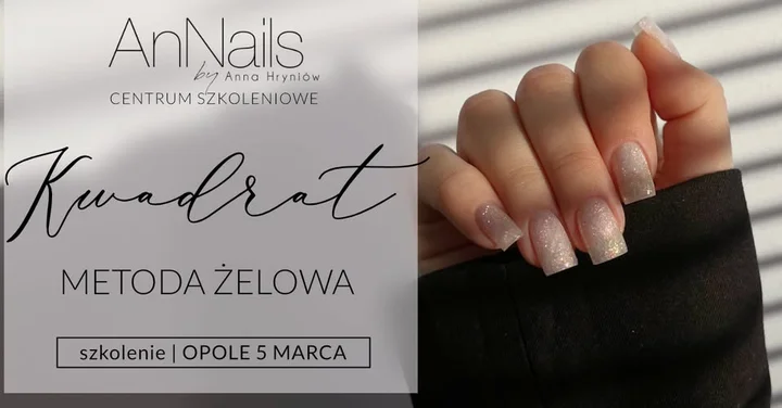 Grafika promocyjna wydarzenia Szkolenie Metoda Żelowa: Kwadrat Salonowy | AnNails Opole