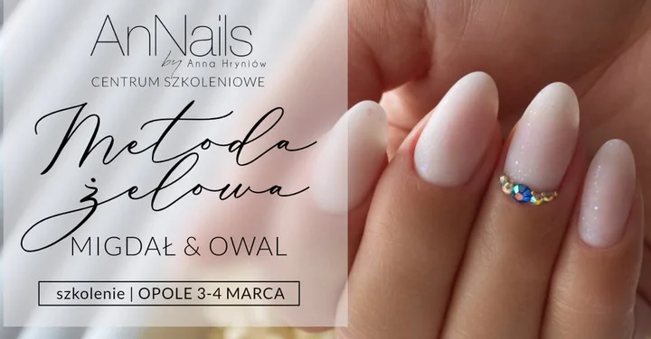 Grafika promocyjna wydarzenia Szkolenie Metoda Żelowa Migdał i Owal — AnNails Opole