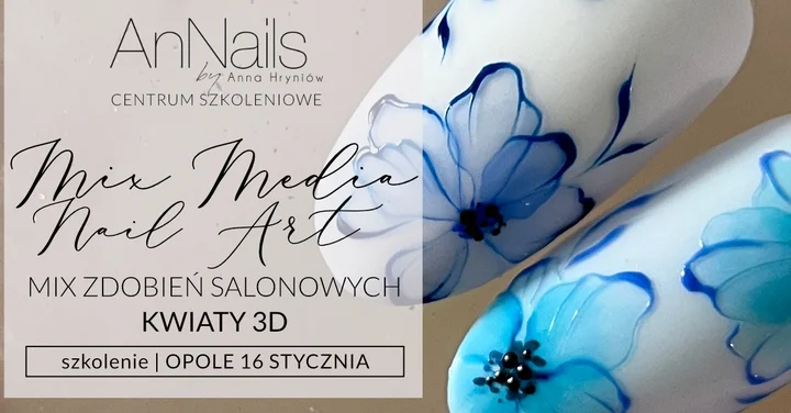 Grafika promocyjna wydarzenia Szkolenie Mix Media NailArt – Kwiaty 3D (AnNails) w Opolu
