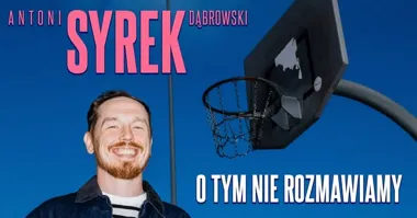 Grafika promocyjna wydarzenia Antoni Syrek‑Dąbrowski — „O tym nie rozmawiamy” w Opolu (27 kwietnia)