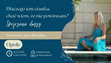 Grafika promocyjna wydarzenia Dlaczego jem ciastka, choć wiem, że nie powinnam — warsztat „Spojrzenie duszy” w Opolu