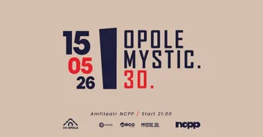 Grafika promocyjna wydarzenia OPOLE X MYSTIC.30. — koncert w Amfiteatrze 15 maja