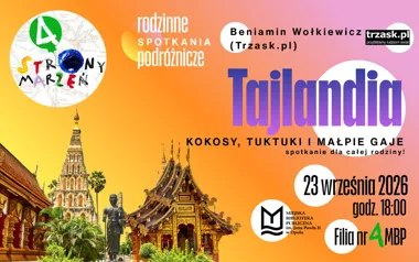 TAJLANDIA – KOKOSY, TUK TUKI I MAŁPIE GAJE – rodzinne spotkanie podróżnicze w ramach cyklu „4 Strony Marzeń”