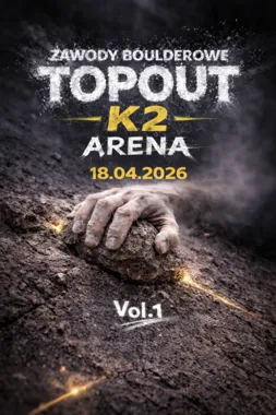Grafika promocyjna wydarzenia Zawody Boulderowe Topout K2 Arena vol. 1 — oficjalne otwarcie sezonu w Opolu