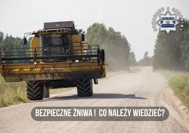Żniwa zwiększają ryzyko wypadków. Kombajn może zaskoczyć na drodze