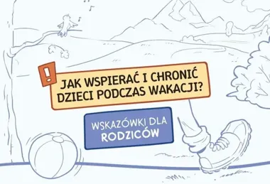 Bezpieczne wakacje dzieci. Poradniki dla rodziców i opiekunów
