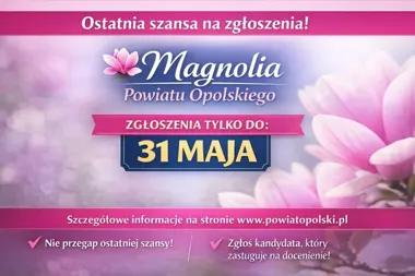 Magnolia Powiatu Opolskiego zyskuje oddech, a zgłoszenia przyjmą jeszcze dłużej
